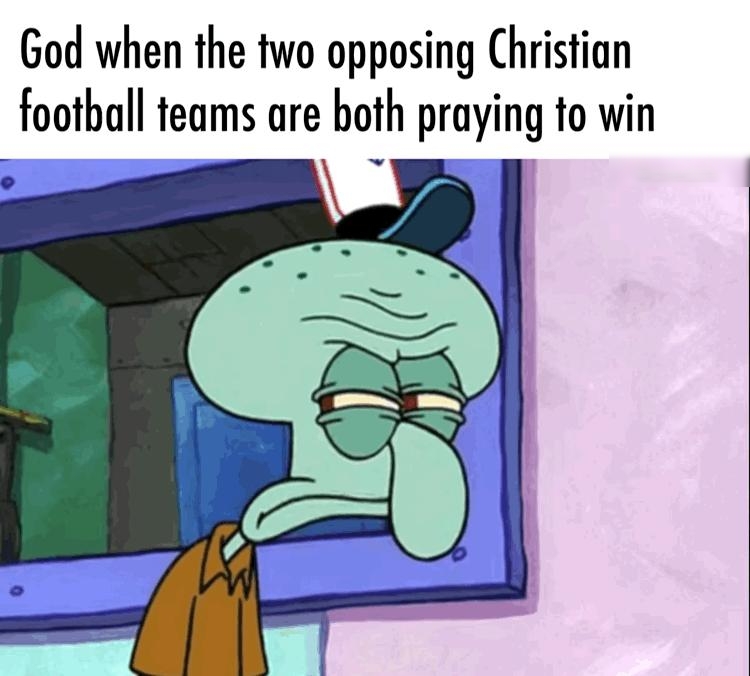 God when the two opposing Christian foothall teams are both praying to win