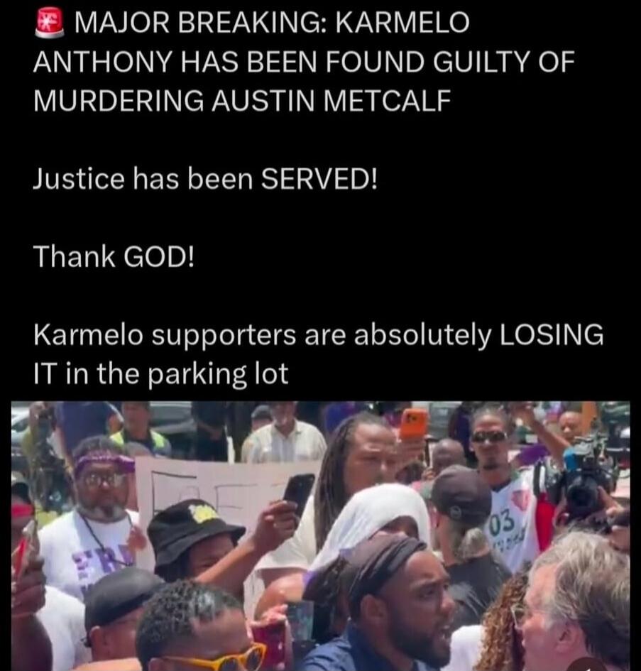 MAJOR BREAKING: KARMELO ANTHONY HAS BEEN FOUND GUILTY OF MURDERING AUSTIN METCALF Justice has been SERVED! Thank GOD! Karmelo supporters are absolutely LOSING IT in the parking lot