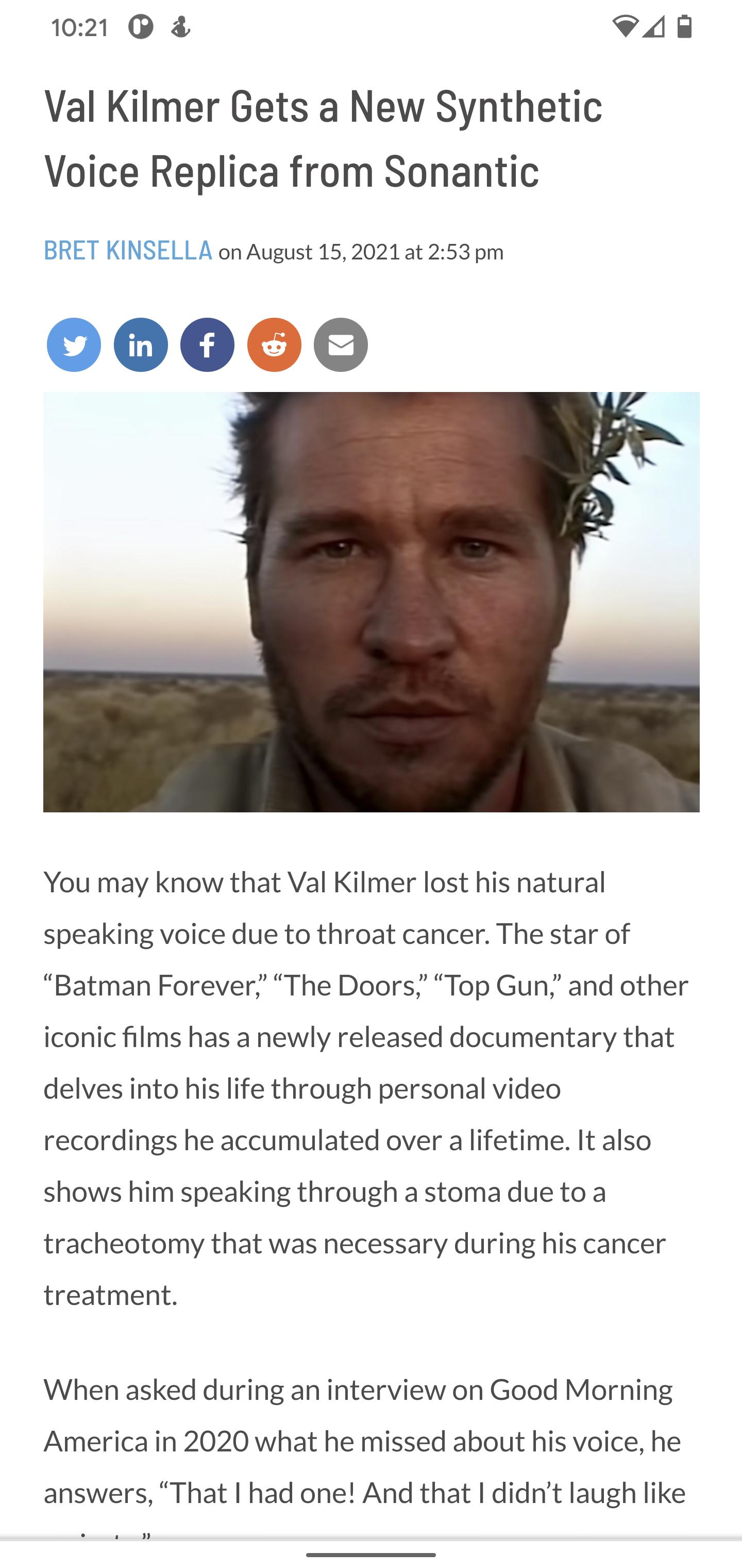 1021 Q V48 Val Kilmer Gets a New Synthetic Voice Replica from Sonantic BRET KINSELLA on August 152021 at 253 pm 0006000 You may know that Val Kilmer lost his natural speaking voice due to throat cancer The star of n Batman Forever The Doors Top Gun and other iconic films has a newly released documentary that delves into his life through personal video recordings he accumulated over a lifetime It a