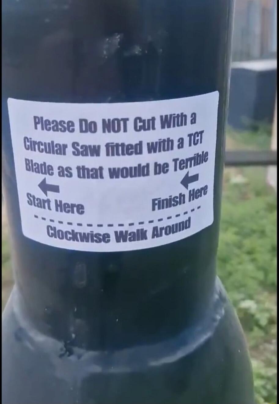 Please Do NOT Cut With a Circular Saw fitted with a TCT Blade as that would be Terrible Start Here Finish Here Clockwise Walk Around