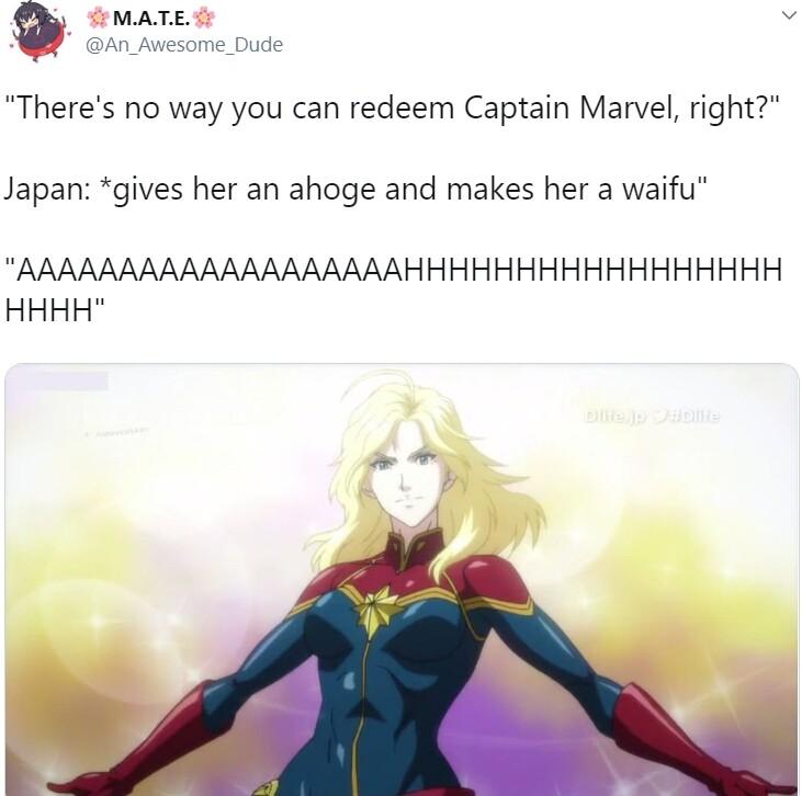 GMA an A Theres no way you can redeem Captain Marvel right Japan gives her an ahoge and makes her a waifu AAAAAAAAAAAAAAAAAAAHHHHHHHHHHHHHHHHH HHHH