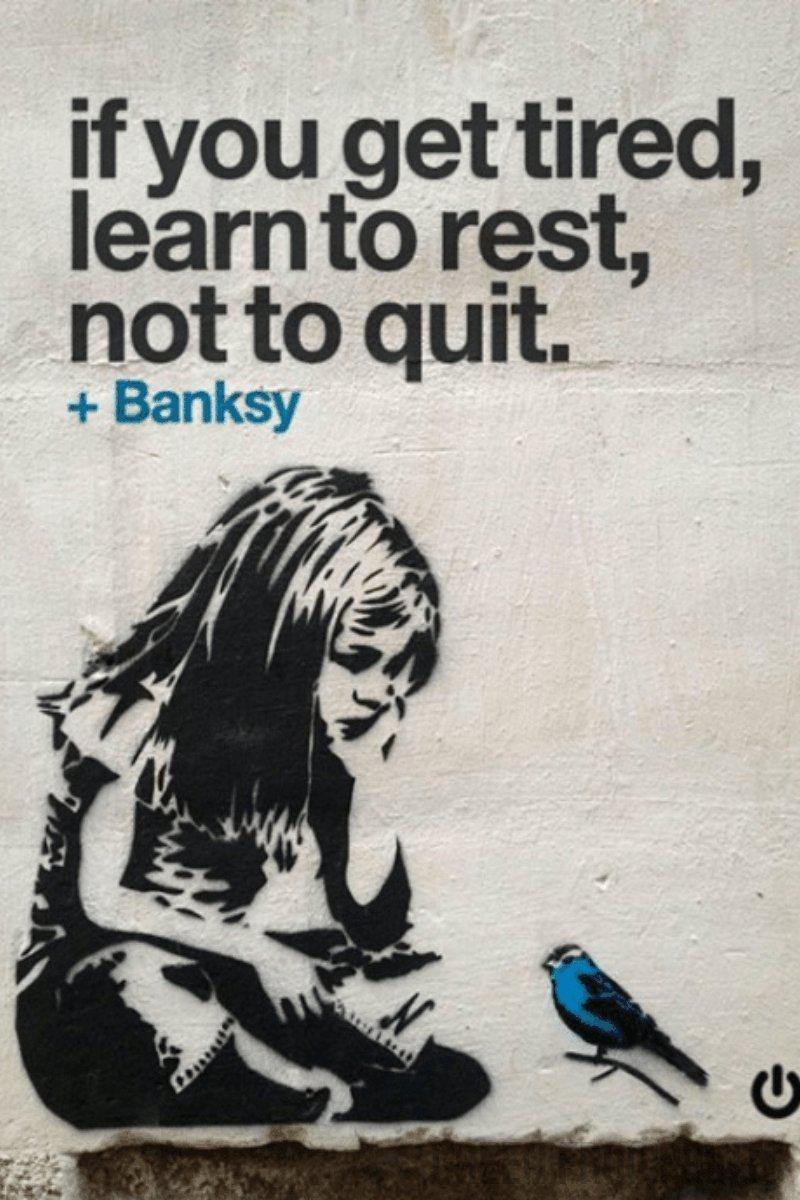 if you get tired learnto rest notto quit o 4