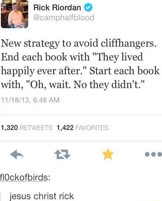 New strategy to avoid cliffhangers. End each book with 
