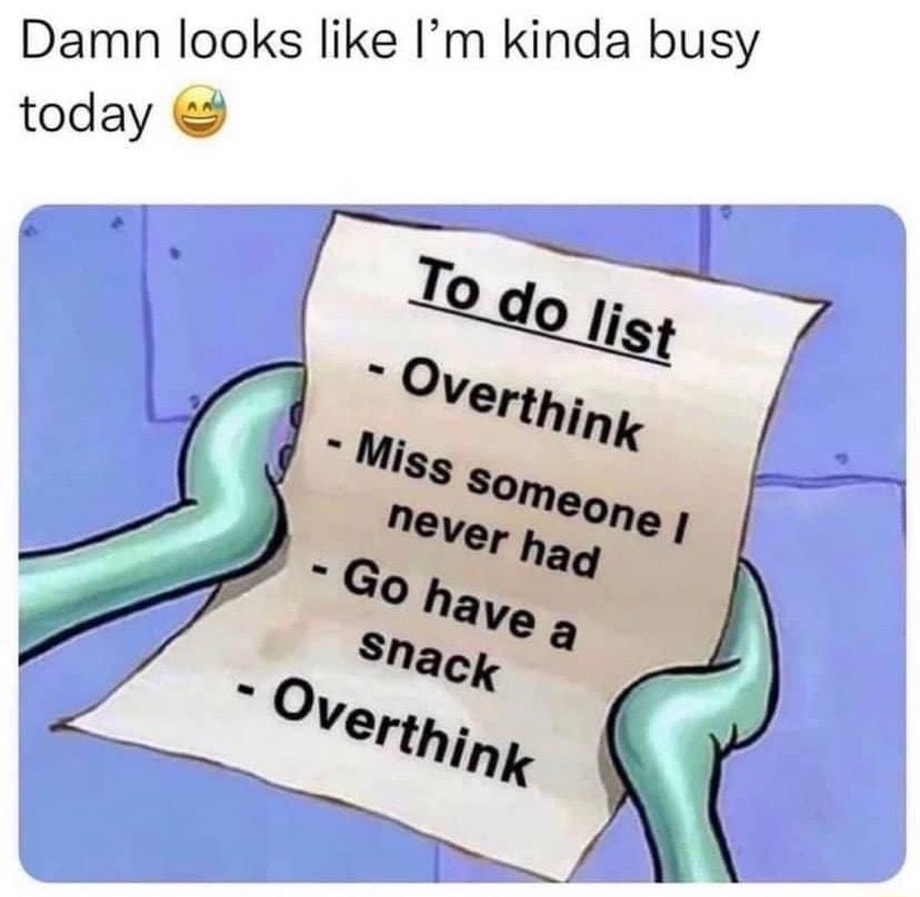 Damn looks like Im kinda busy today