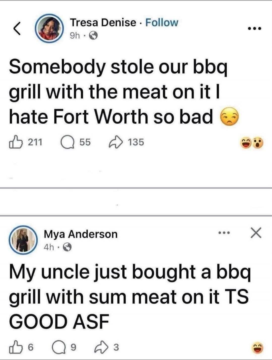 Somebody stole our bbq grill with the meat on it I hate Fort Worth so bad. My uncle just bought a bbq grill with sum meat on it TS GOOD ASF.