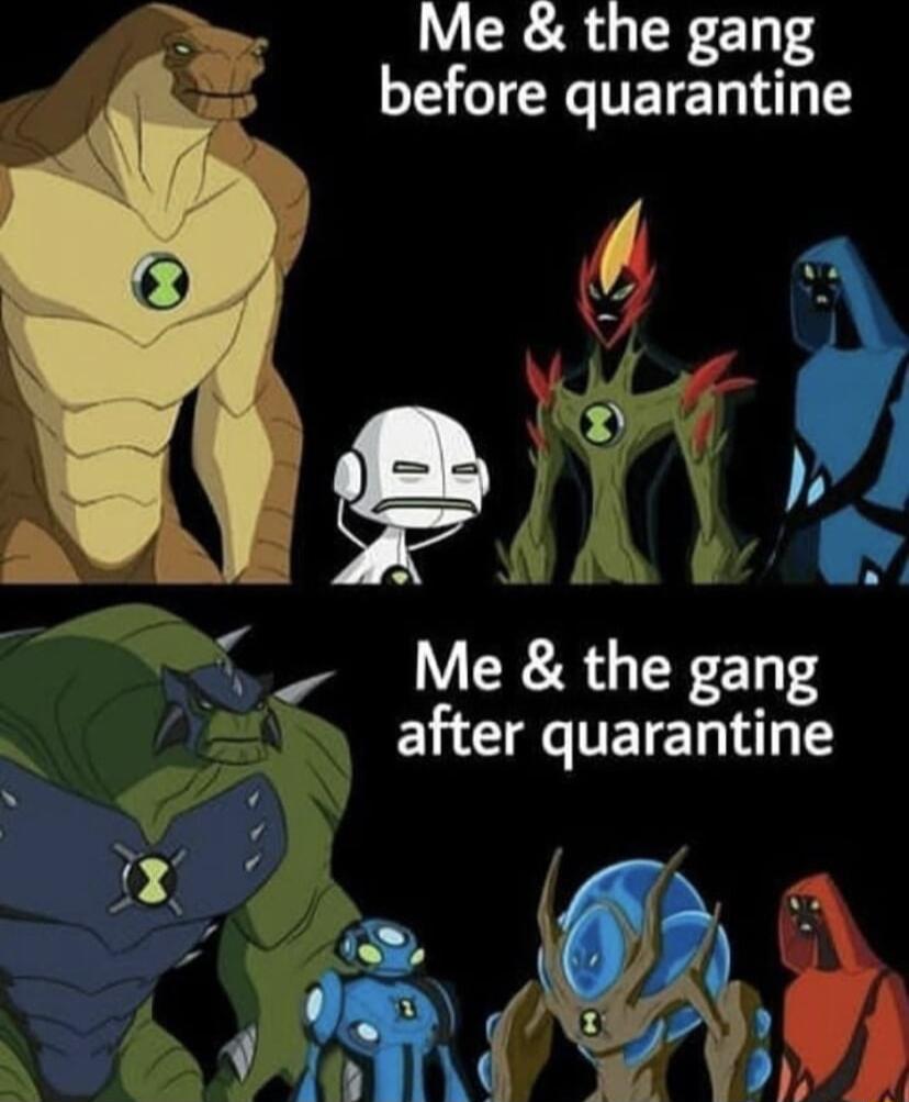 Me the gang before quarantine A Mi T Me the gang E e TEIEDT T