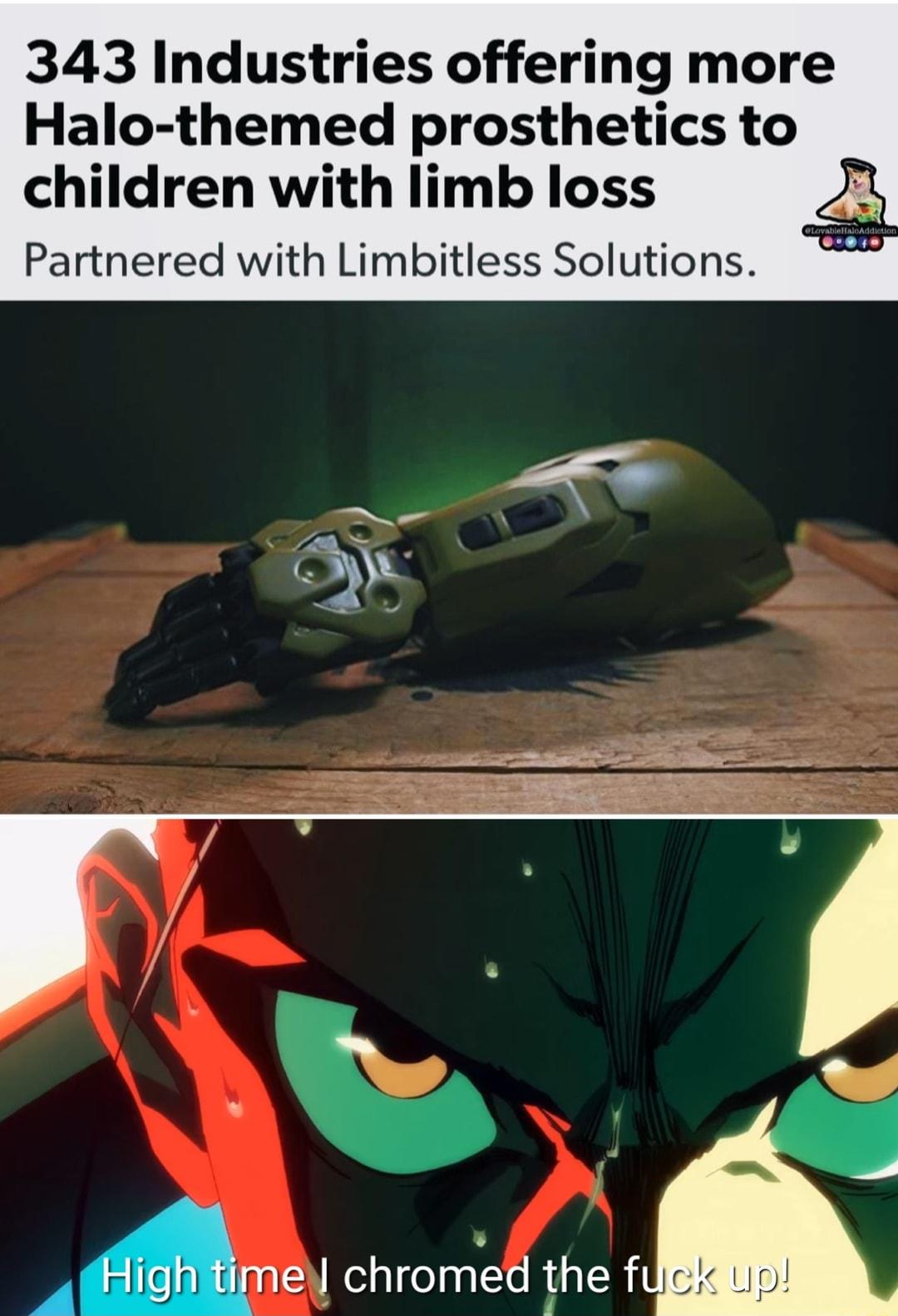 343 Industries offering more Halo themed prosthetics to children with limb loss Partnered with Limbitless Solutions d ne J chromed hef