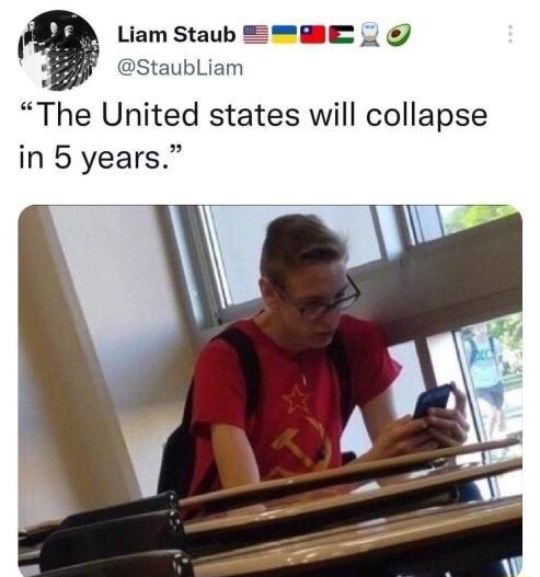 Liam Staub StaubLiam The United states will collapse in 5 years