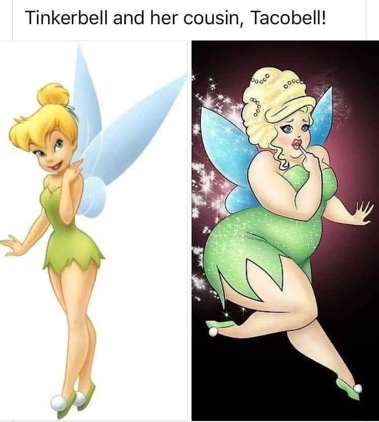 Tinkerbell and her cousin Tacobell