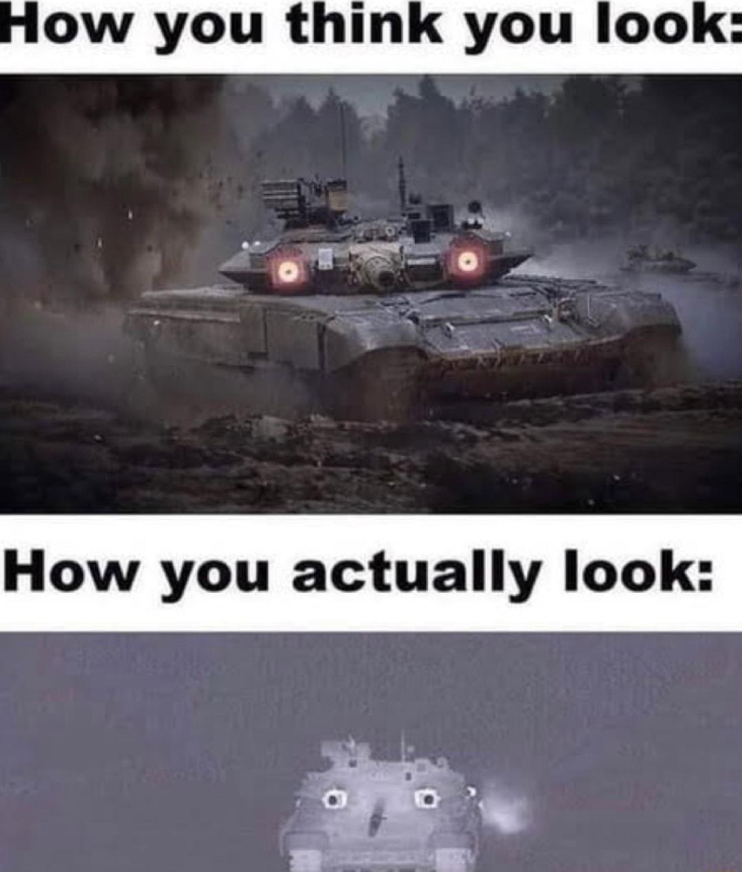 ow you think you look BT 0 ol How you actually look