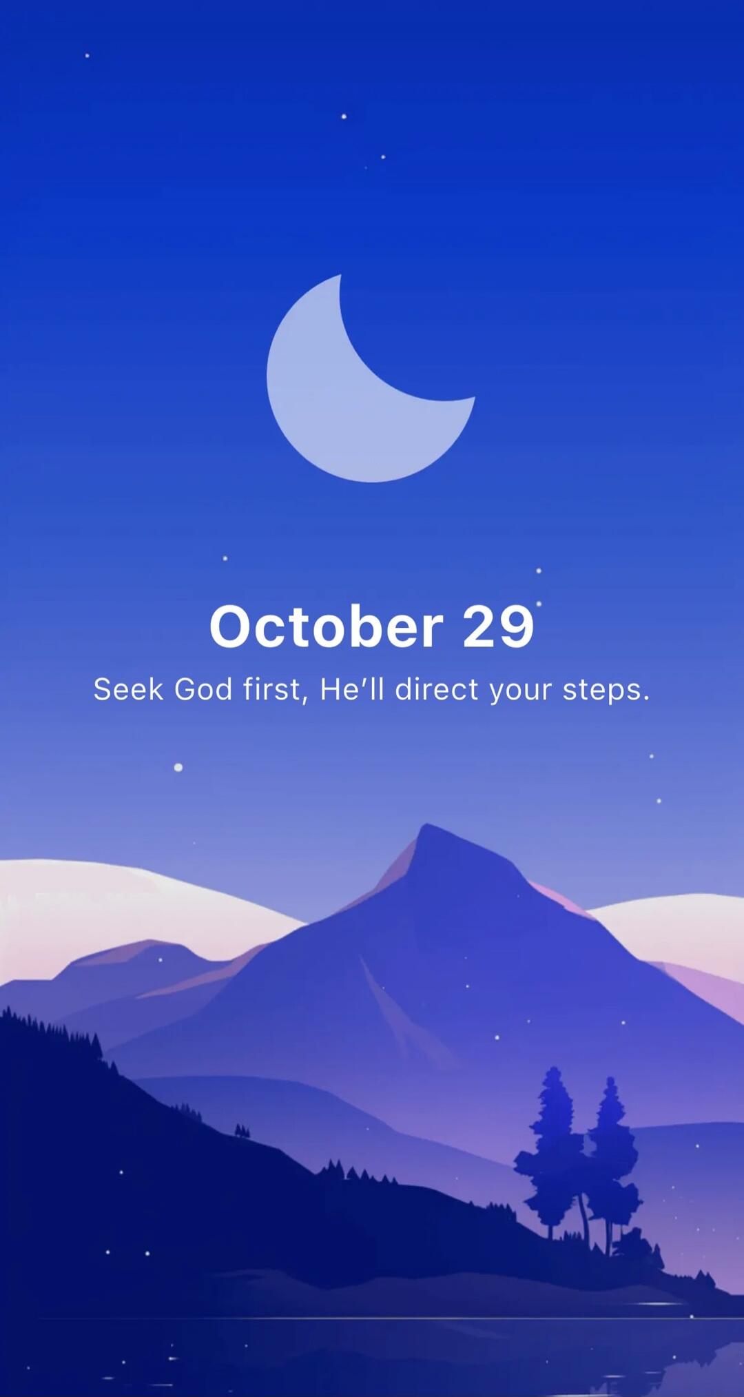 October 29 Seek God first, He'll direct your steps.