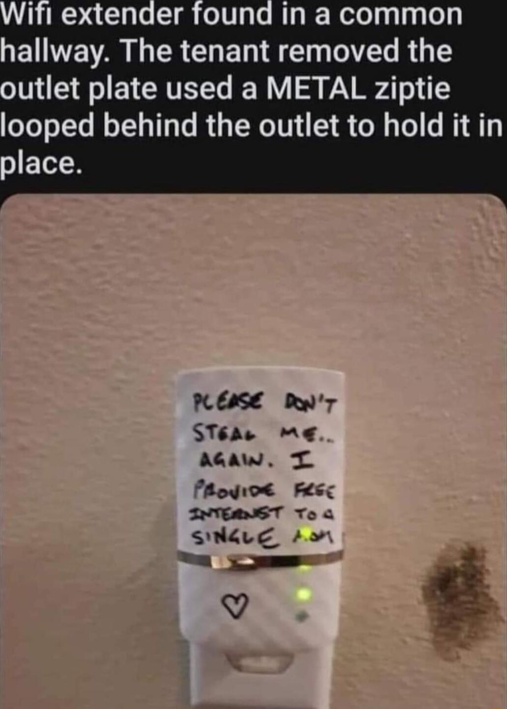 ound in a common JE1TE AR I TR CHET R 7T R T outlet plate used a METAL ziptie looped behind the outlet to hold it in place WESE hwt STae me AGAW T Ploio Fesc TTEST To o