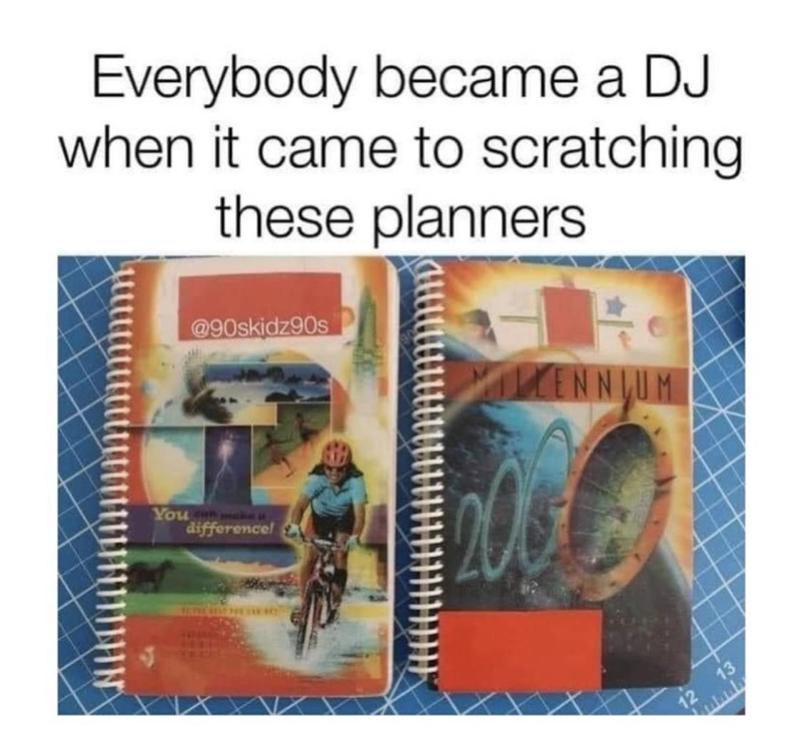 Everybody became a DJ when it came to scratching these planners Q o 3 p b Ead L 2 e d e f o e p C R al