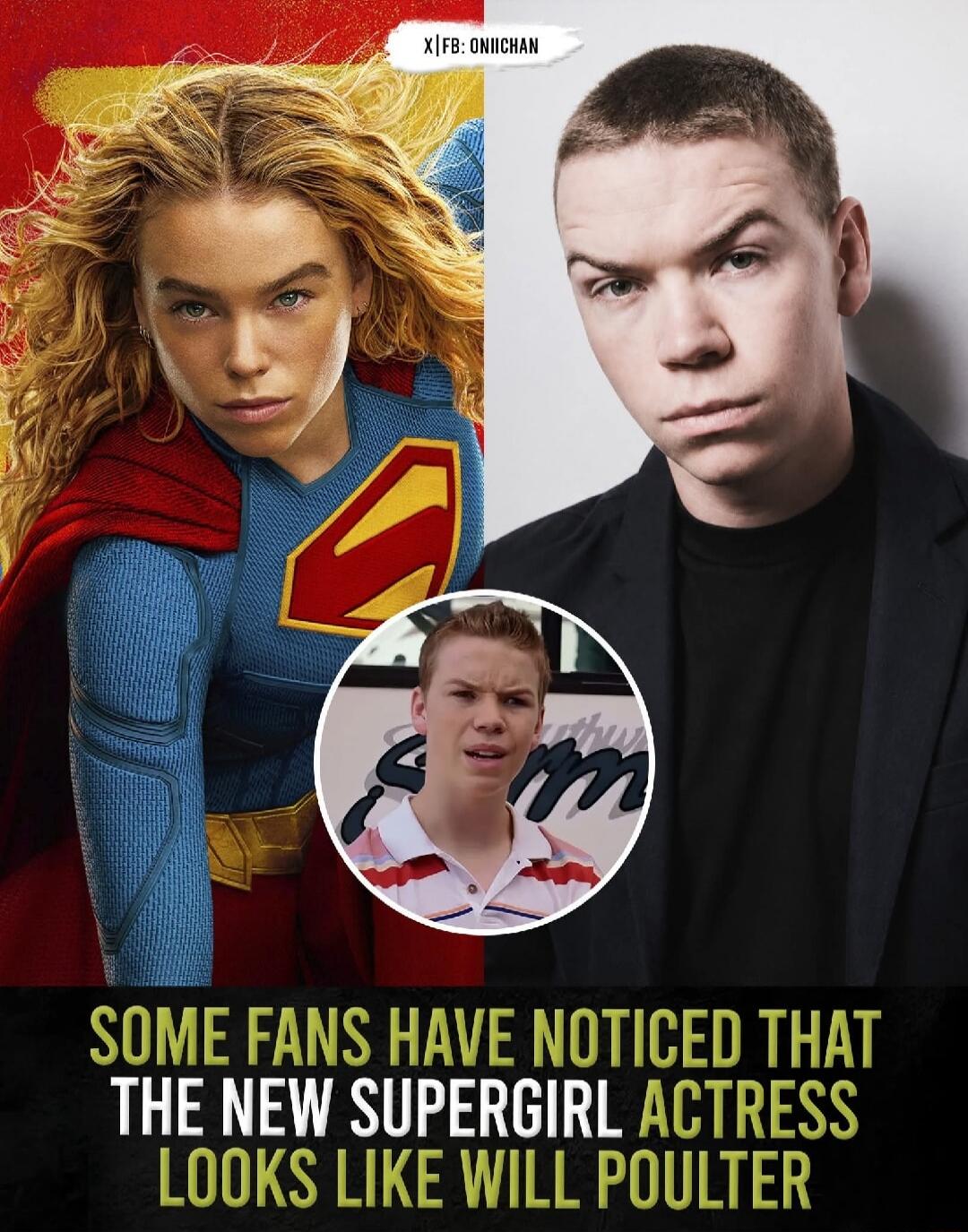 X | FB: ONIICHAN SOME FANS HAVE NOTICED THAT THE NEW SUPERGIRL ACTRESS LOOKS LIKE WILL POULTER