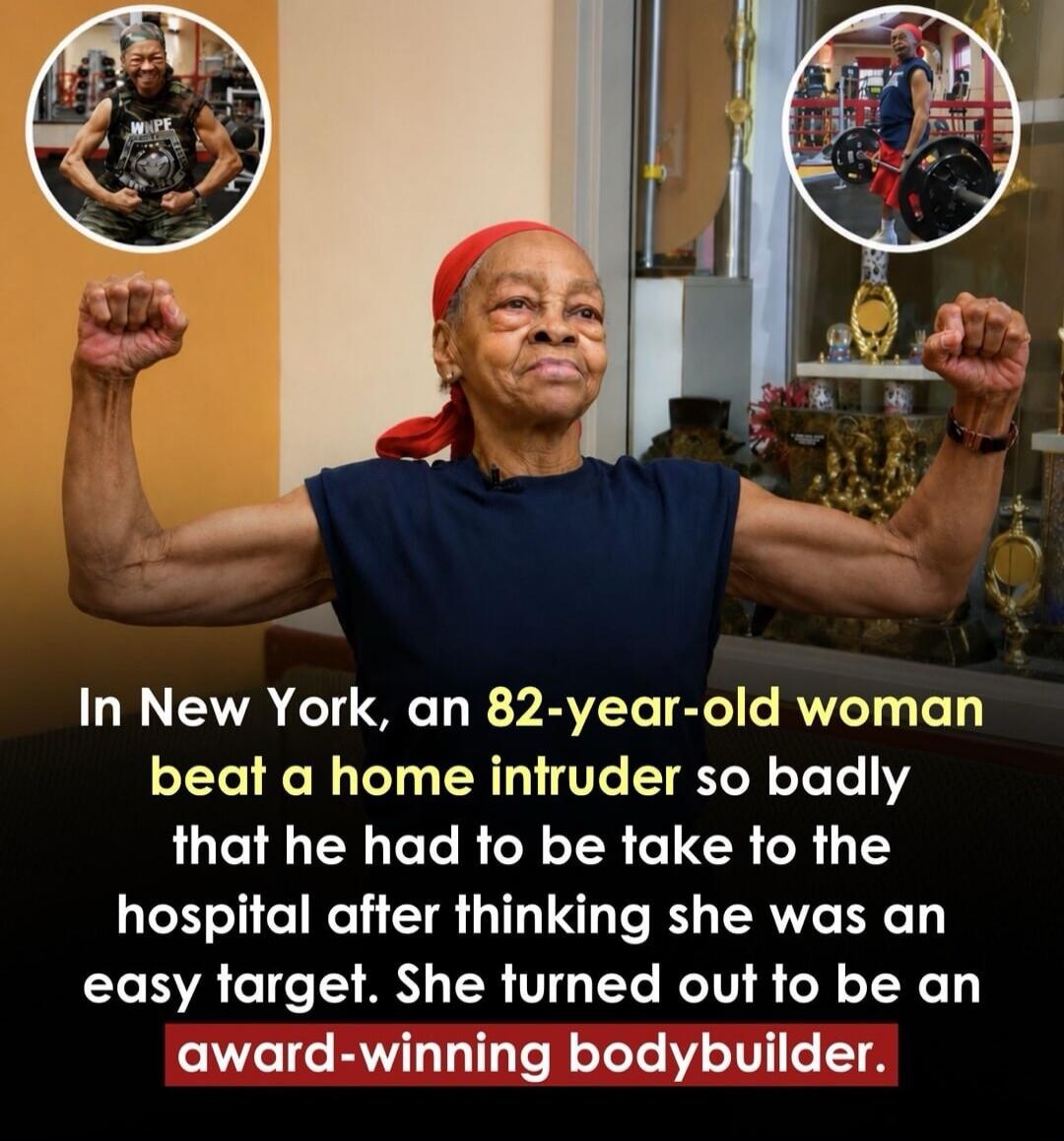 In New York, an 82-year-old woman beat a home intruder so badly that he had to be take to the hospital after thinking she was an easy target. She turned out to be an award-winning bodybuilder.