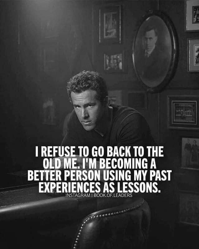 I REFUSE T0 GO BACK T0 THE T AR T BETTER PERSON USING MY PAST EXPERIENCES AS LESSONS TAGRAM BOOKOFLEADERS