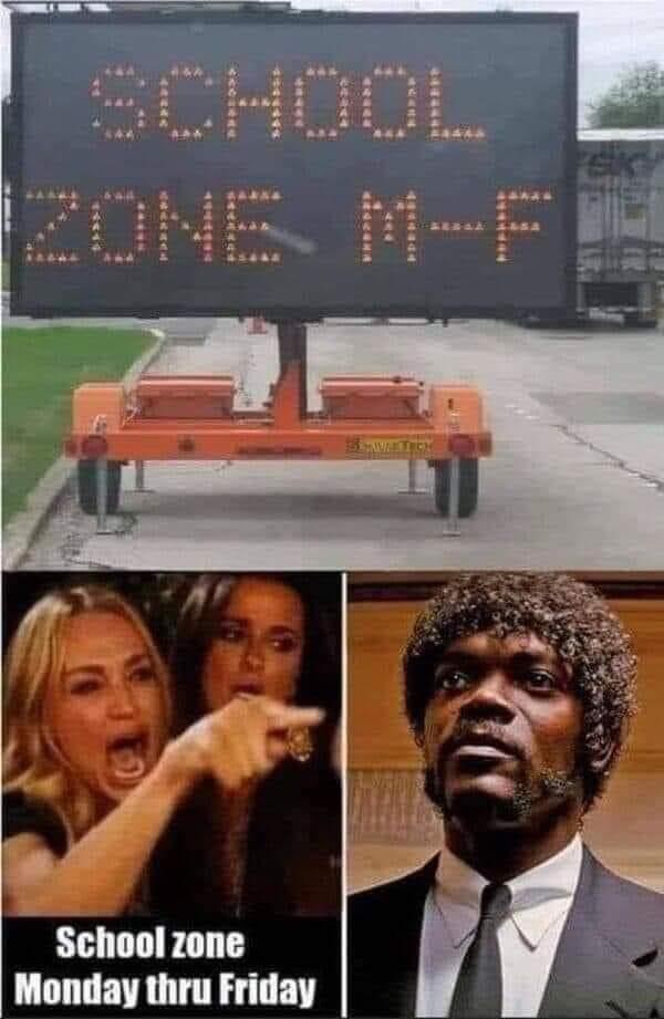 School zone Monday thru Friday