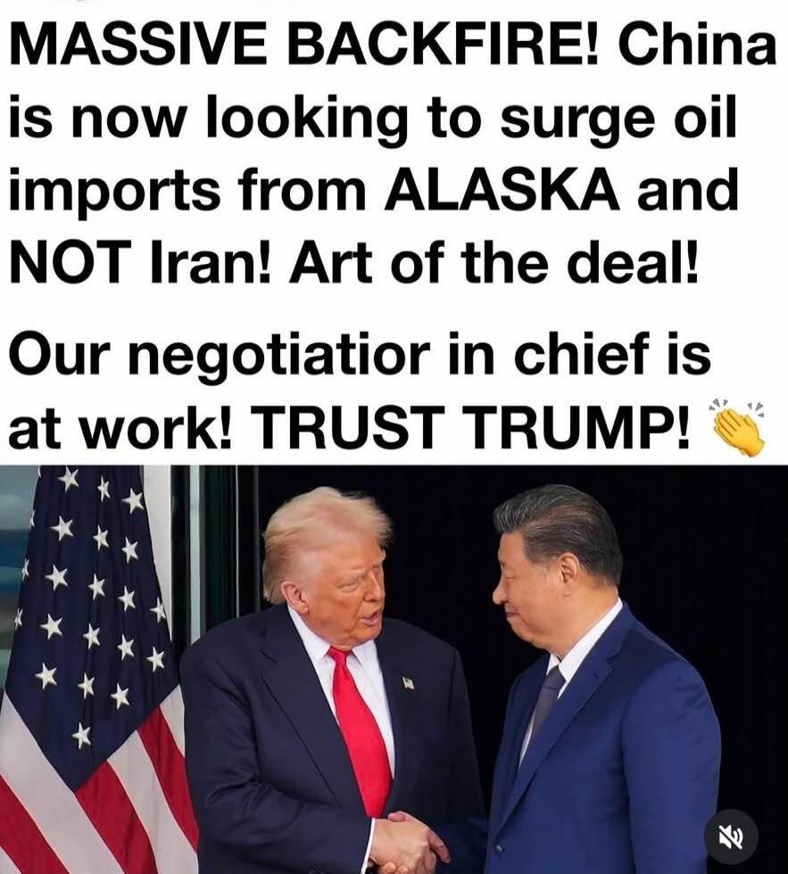 MASSIVE BACKFIRE! China is now looking to surge oil imports from ALASKA and NOT Iran! Art of the deal! Our negotiator in chief is at work! TRUST TRUMP!