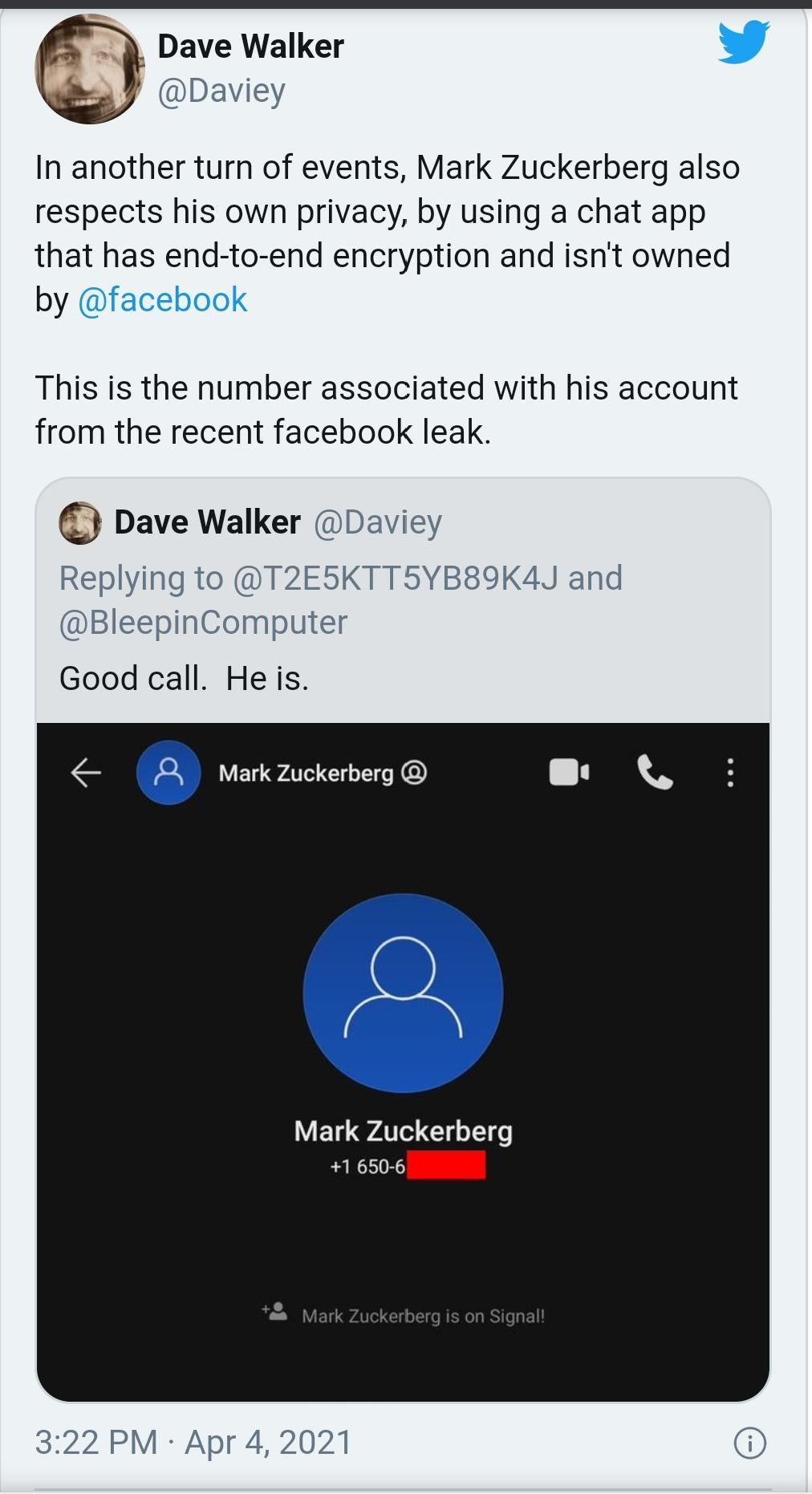 Dave Walker In another turn of events Mark Zuckerberg also respects his own privacy by using a chat app that has end to end encryption and isnt owned by This is the number associated with his account from the recent facebook leak Dave Walker O Dav flf RO 1 and 9K4J and pinCompu Good call He is Y EN QA G e Mark Zuckerberg 1 650 6