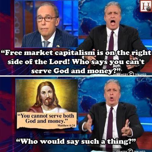 L Free market capltahsm is onithe nght side of the Lord Who says you ant serve God and money b