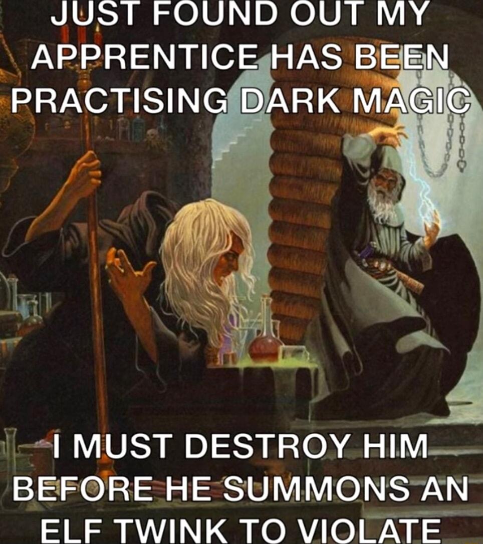 JUST FOUND OUT MY APPRENTICE4HAS BE 1 MUST DESTROY HIM BEFORE HE SUMMONS AN ELE TWINK TO VIOLATE