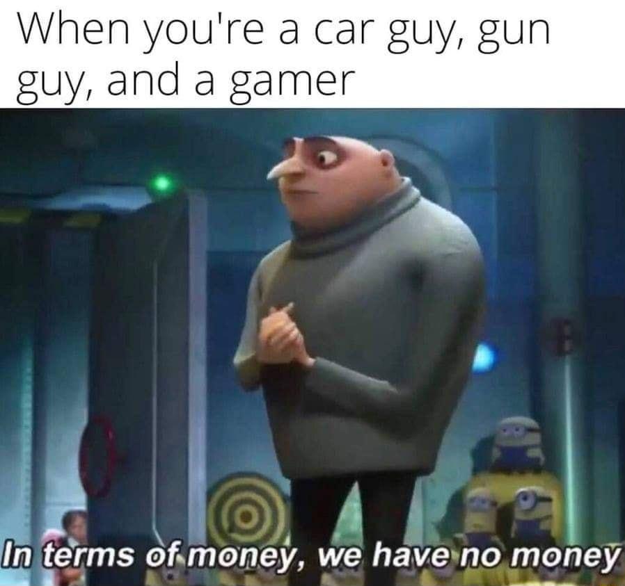 When youre a car guy gun guy and a gamer W N LG In t g 4 e terms ofimoney we haveno money N