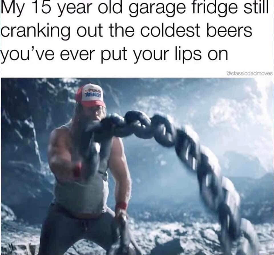 IVly 15 year ola garage friage still cranking out the coldest beers youve ever put your lips on