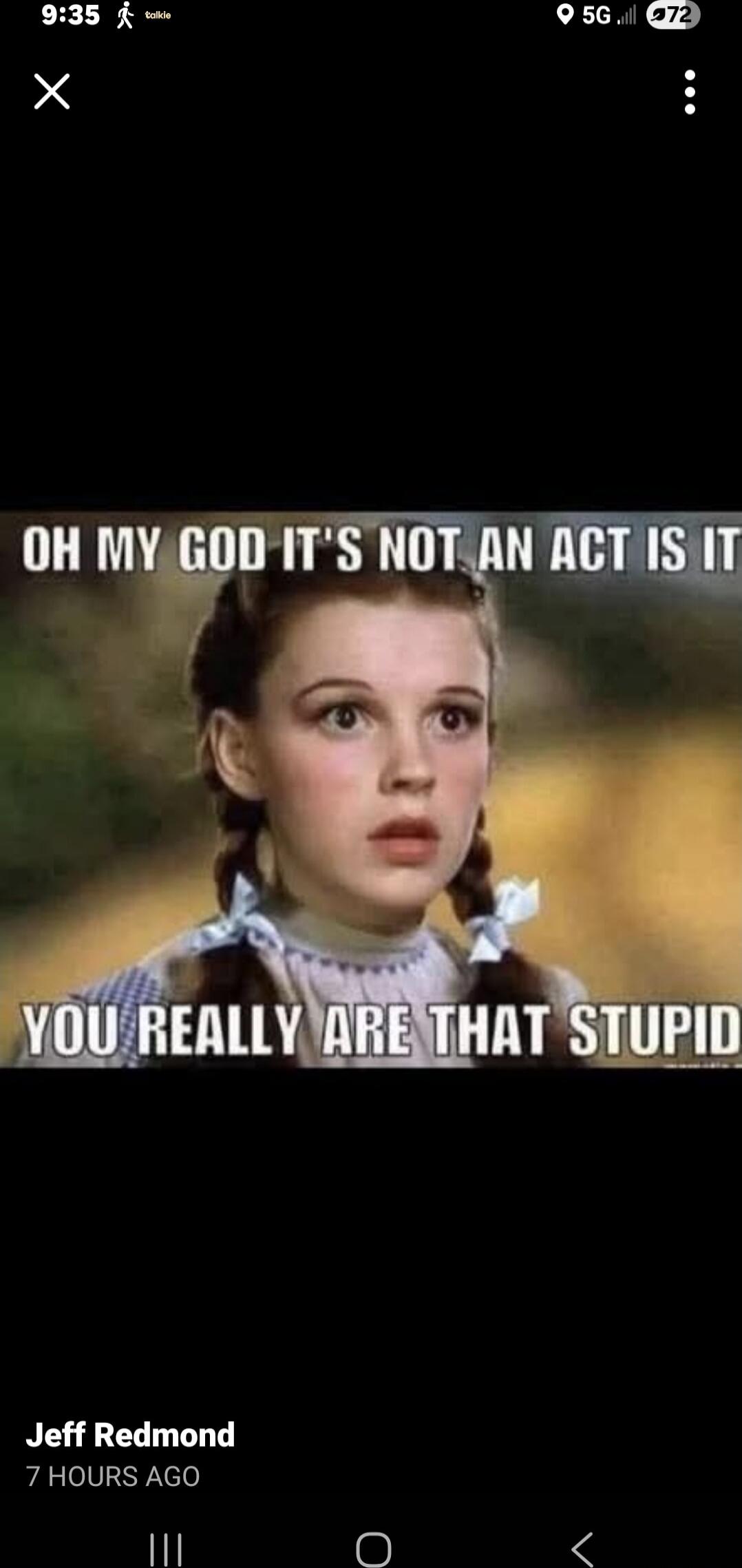 OH MY GOD IT'S NOT AN ACT IS IT YOU REALLY ARE THAT STUPID