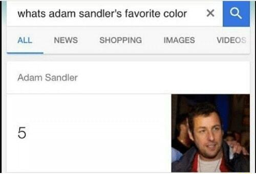 whats adam sandlers favorite color X H ALL NEWS SHOPPING IMAGES VIDEC Adam Sandler