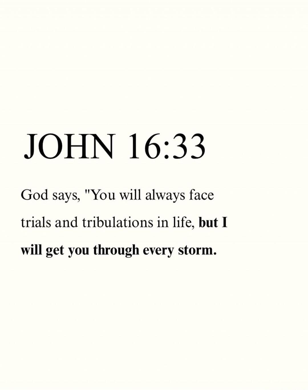 JOHN 16:33 God says, 