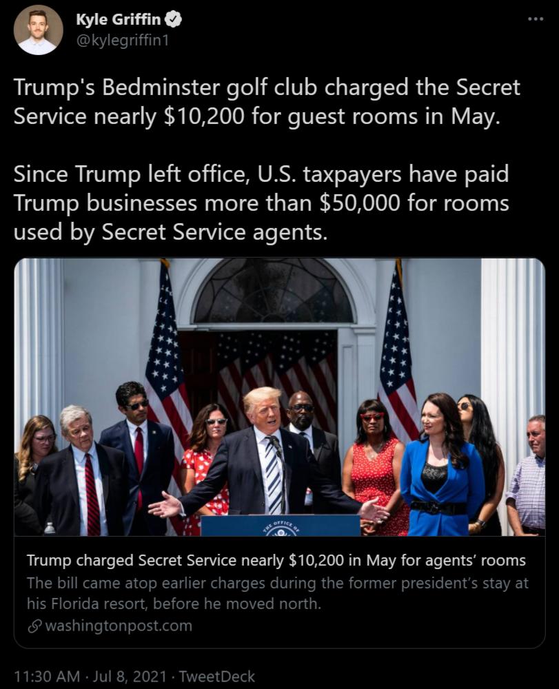 Kyle Griffin Sl 0kl L Lo R 1Te o TIg I Y o To L el F el g T o Yo I p TSBYTel 1 Service nearly 10200 for guest rooms in May Since Trump left office US taxpayers have paid Trump businesses more than 50000 for rooms TETe N oVANYTol I Y ToVi Te T Y R e e EYeTTe INTe N TaVITl R E T VR S 0RO Ty NV EVA e T Te STy S ool The bill came atop earlier charges during the former presidents stay at his Florida re