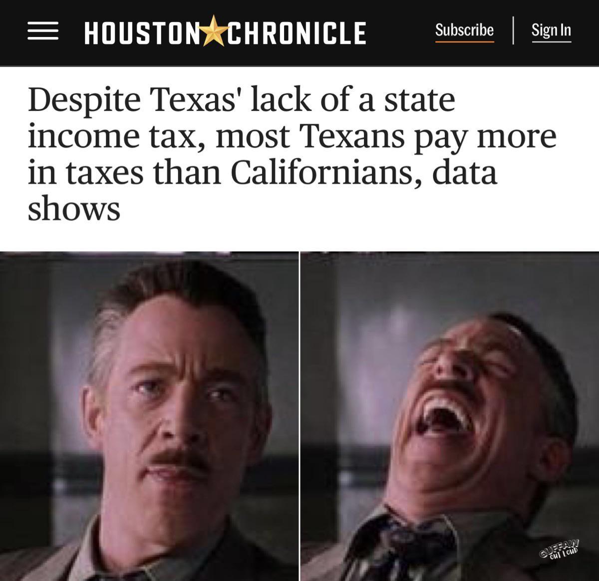 HOUSTONACHRONICLE suscie sen Despite Texas lack of a state income tax most Texans pay more in taxes than Californians data shows