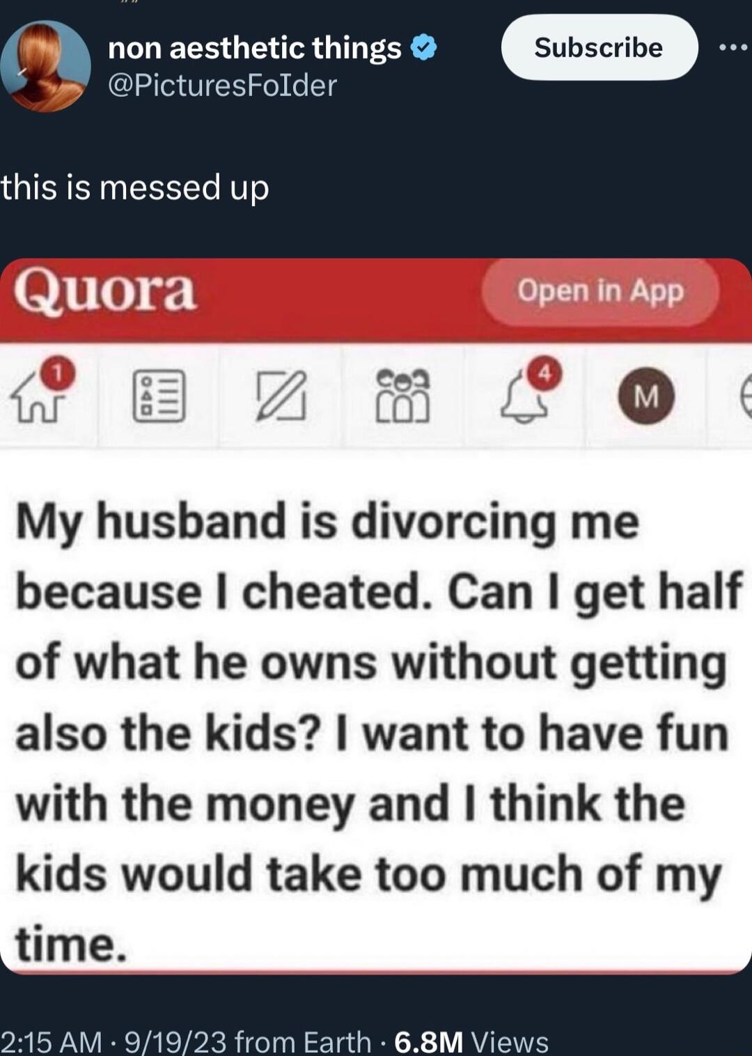 non aesthetic things PicturesFolder this is messed up N oo Do q q My husband is divorcing me because cheated Can get half of what he owns without getting also the kids want to have fun with the money and think the kids would take too much of my time