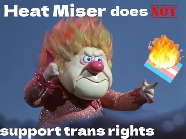 Heat Miser does Mk i I 3 2 B support trans rights