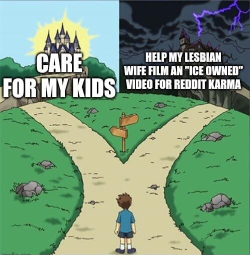 CARE FOR MY KIDS
HELP MY LESBIAN WIFE FILM AN 'ICE OWNED' VIDEO FOR REDDIT KARMA