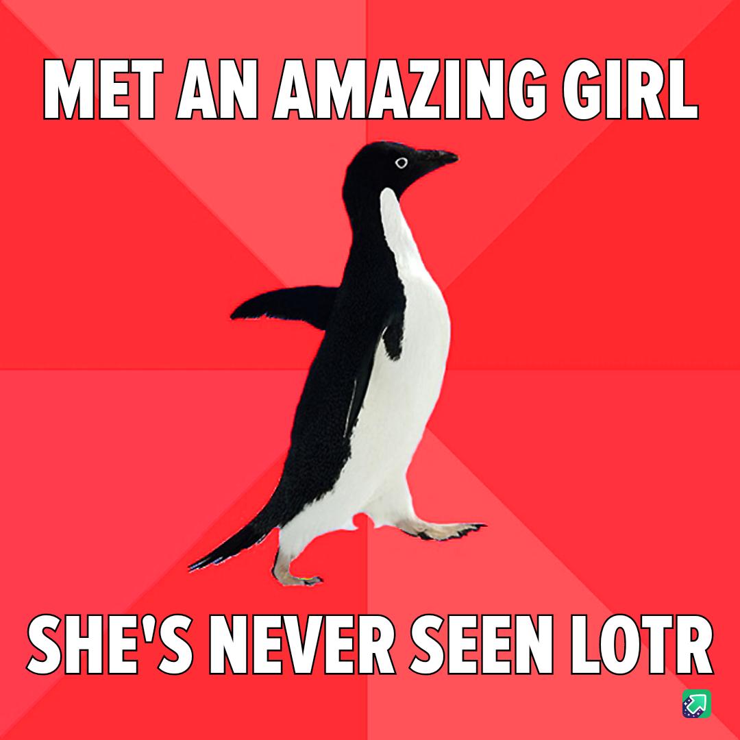 MET AN AMAZING GIRL SHES NEVER SEEN LoTR