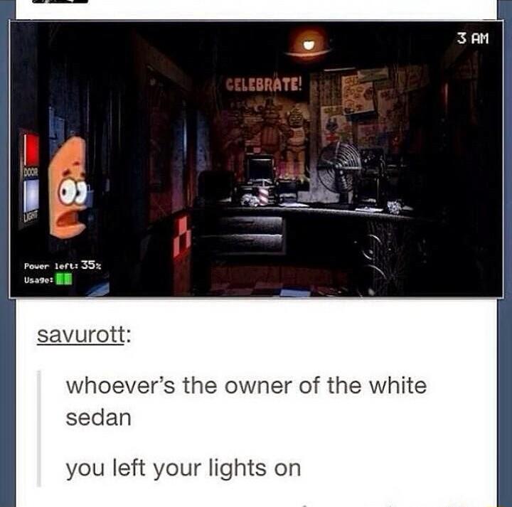 whoevers the owner of the white sedan you left your lights on