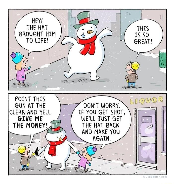 HEY THE HAT BROUGHT HIM TO LIFE POINT THIS GUN AT THE DONT WORRY CLERK AND YELL 1IF YOU GET SHOT GIVE ME WELL JUST GET THE MONEY THE HAT BACK AND MAKE YOU