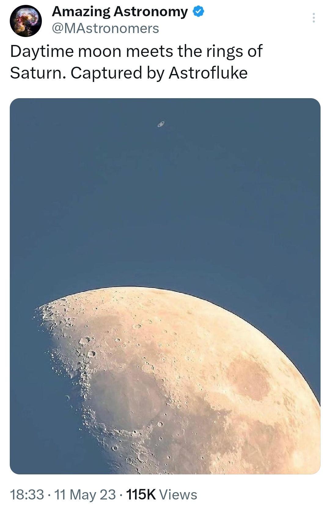 Amazing Astronomy MAstronomers Daytime moon meets the rings of Saturn Captured by Astrofluke 1833 11 May 23 115K Views