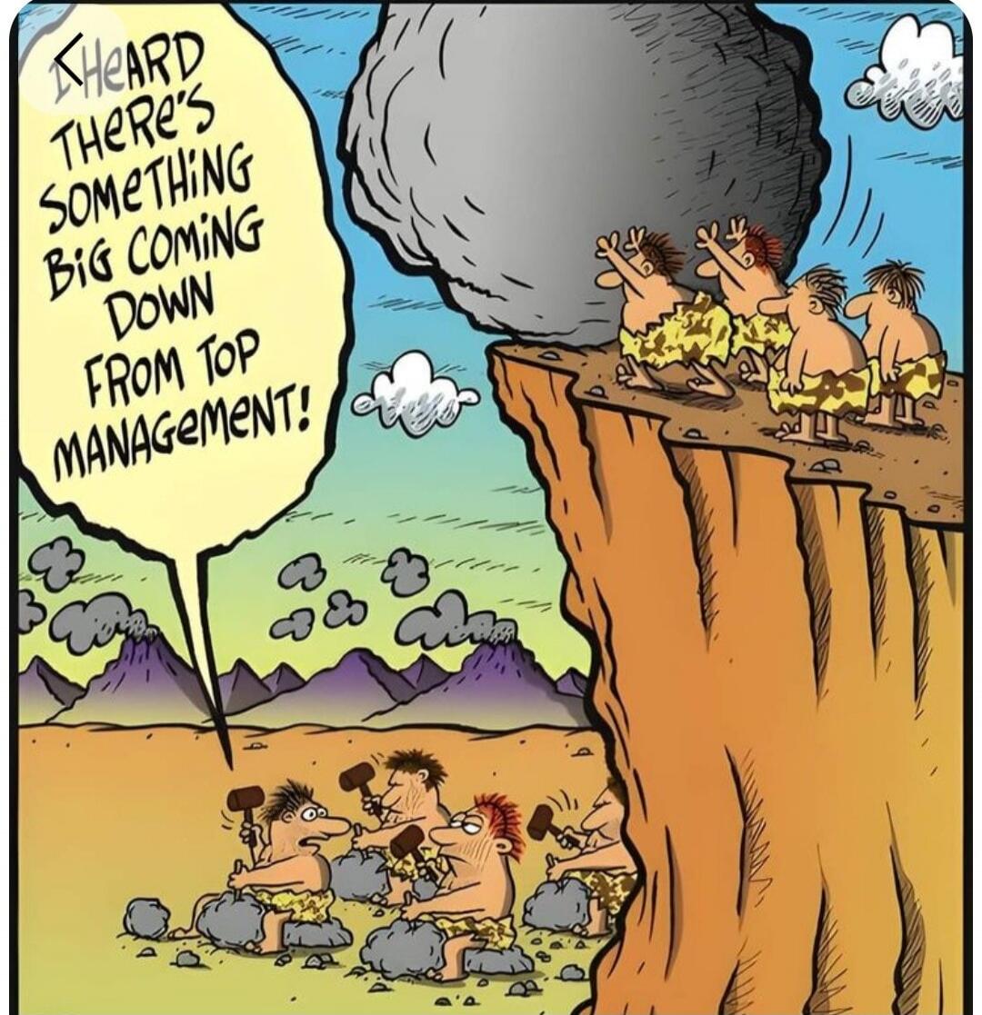 I HEARD THERE'S SOMETHING BIG COMING DOWN FROM TOP MANAGEMENT!