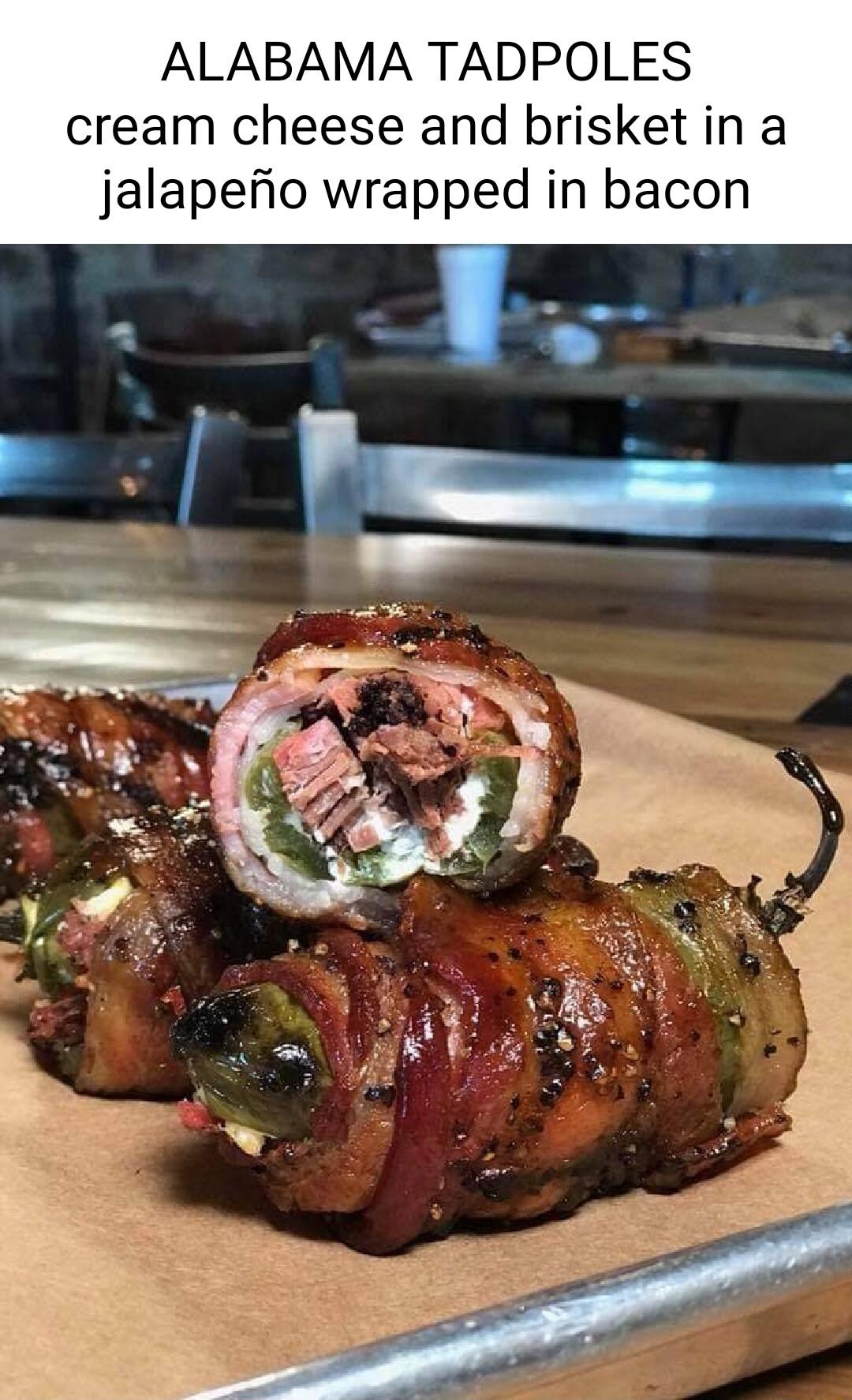 ALABAMA TADPOLES cream cheese and brisket in a jalapefio wrapped in bacon