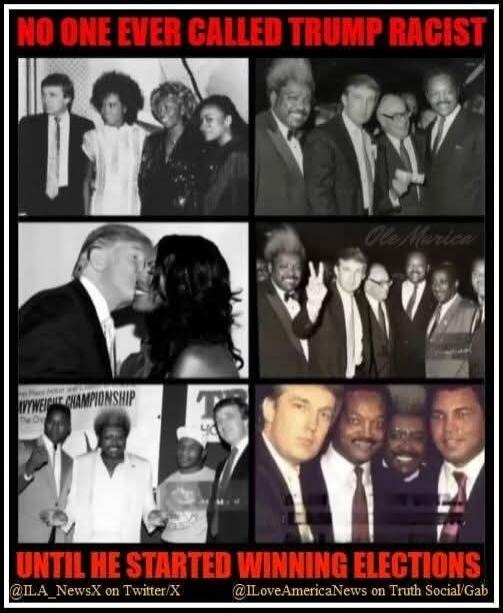 NO ONE EVER CALLED TRUMP RACIST UNTIL HE STARTED WINNING ELECTIONS