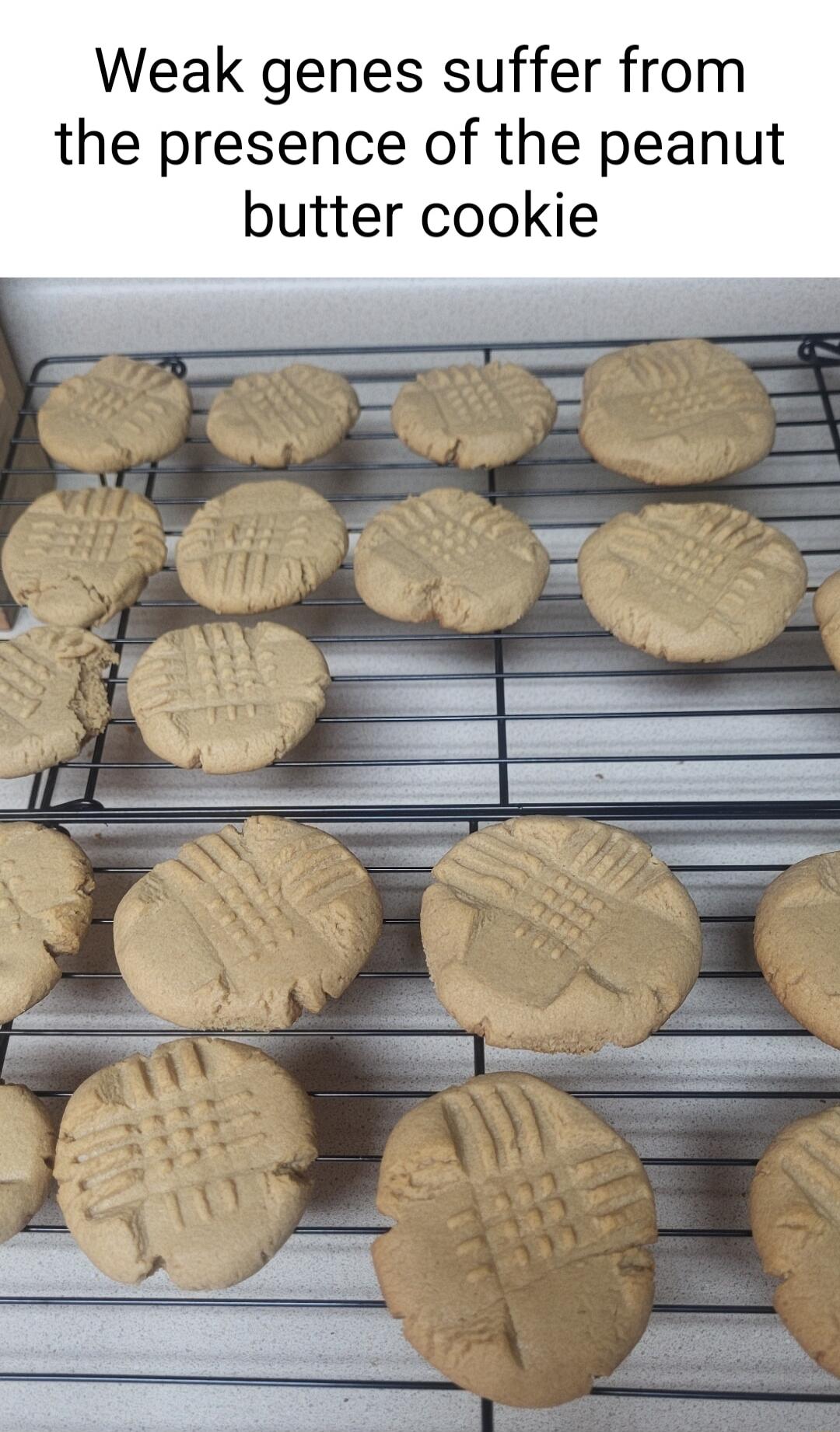 Weak genes suffer from the presence of the peanut butter cookie