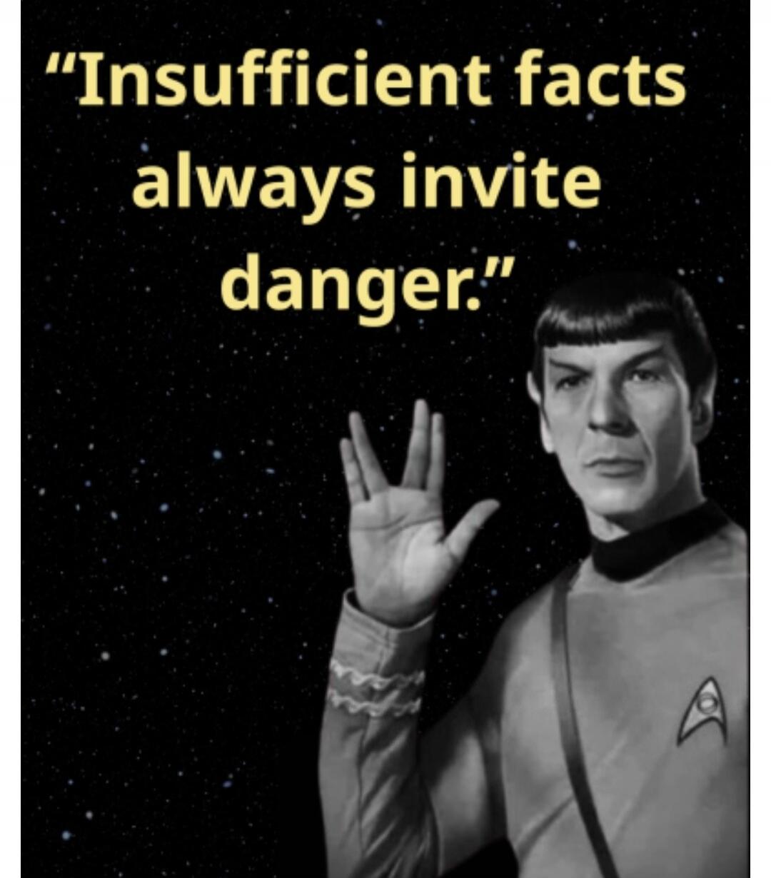 Insufficient facts always invite danger.