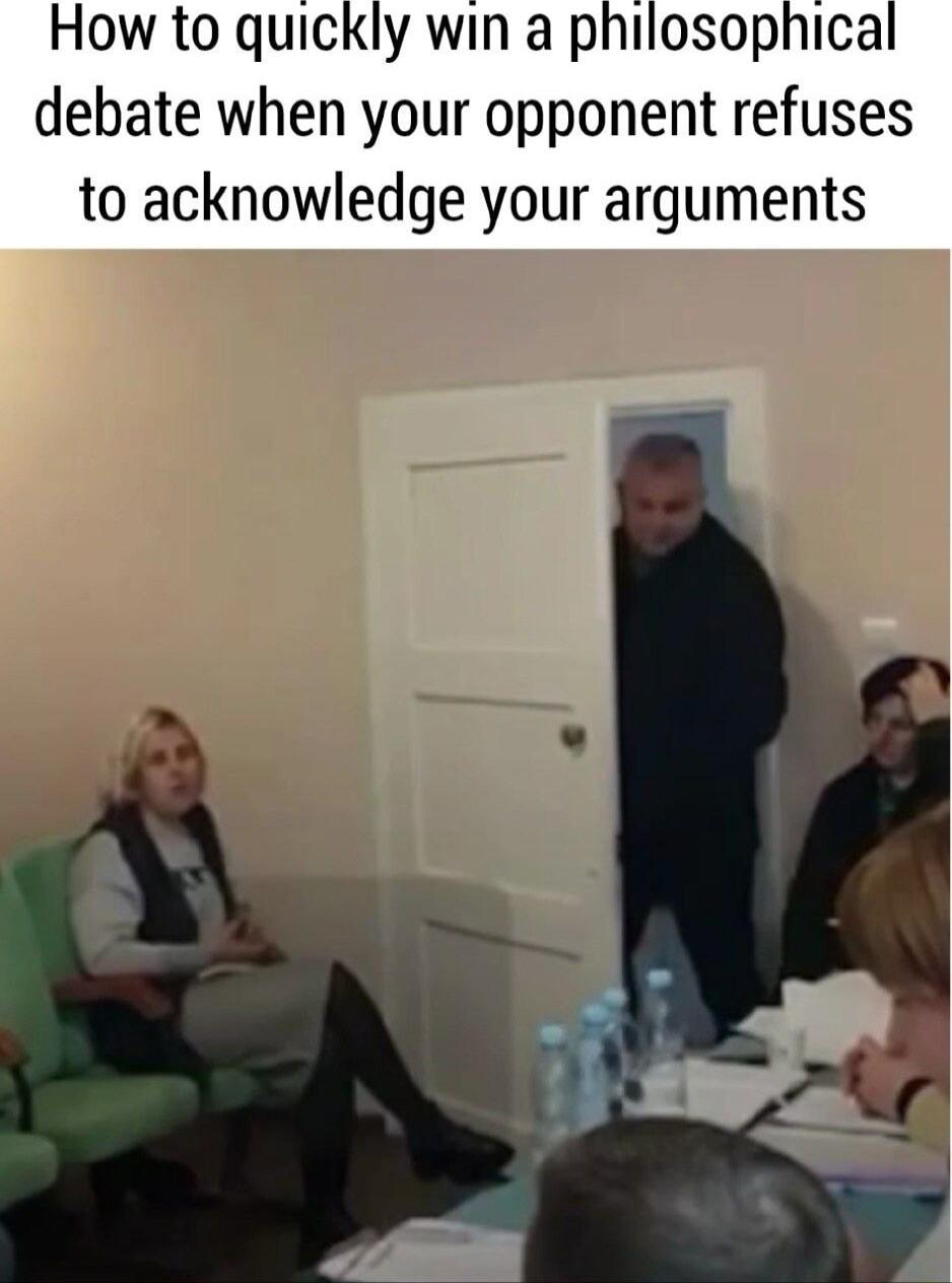 How to quickly win a philosophica debate when your opponent refuses to acknowledge your arguments