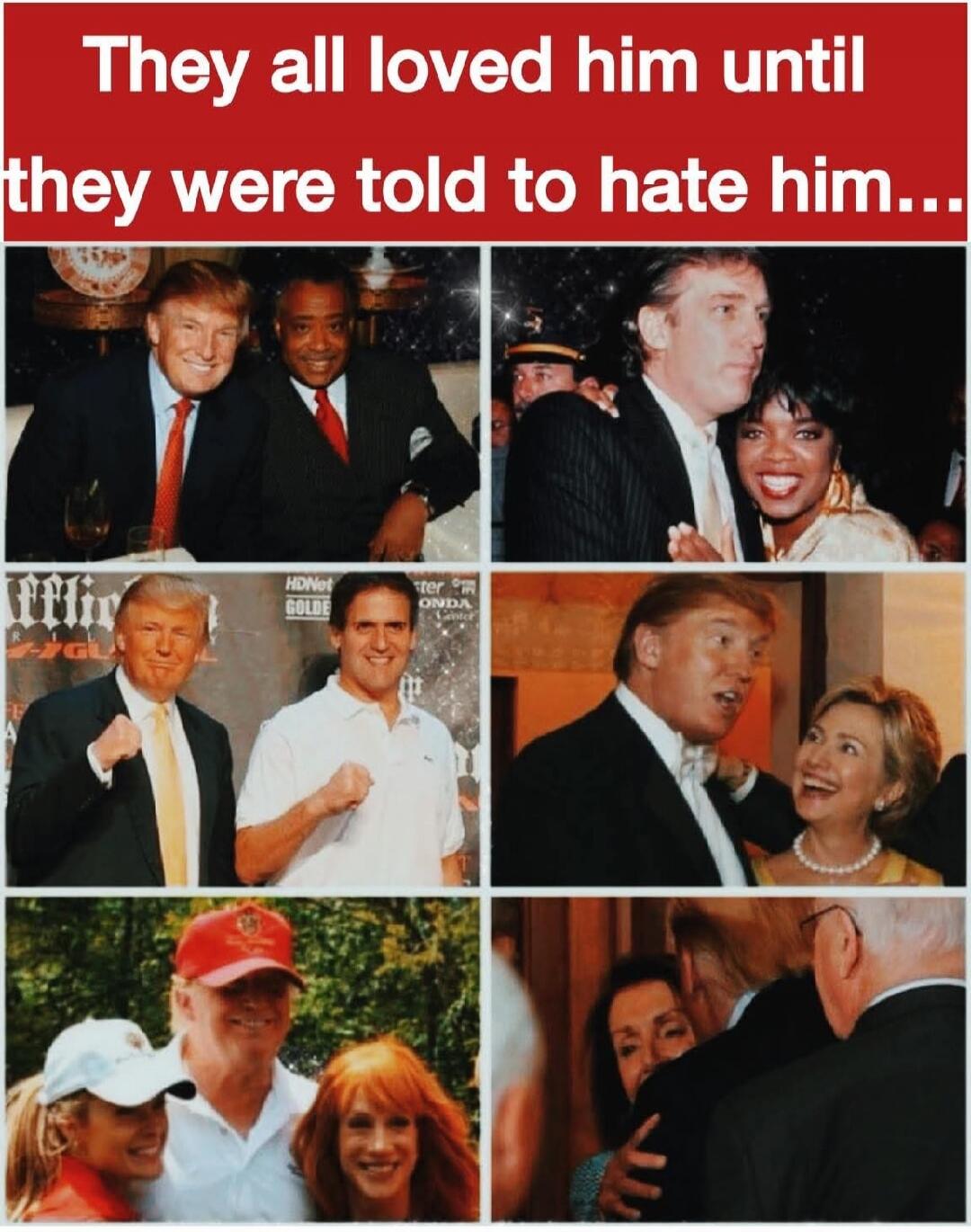 They all loved him until they were told to hate him....