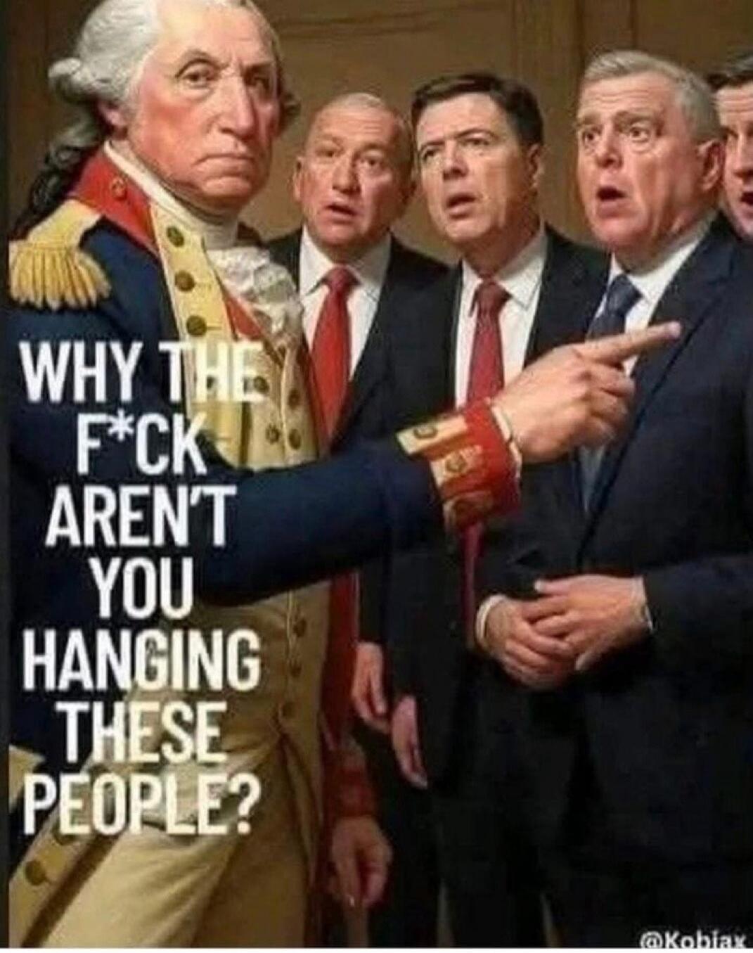 WHY THE F*CK AREN'T YOU HANGING THESE PEOPLE?