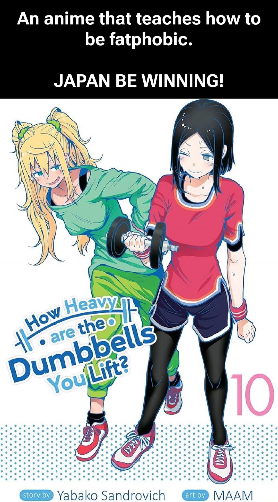 An anime that teaches how to be fatphobic. JAPAN BE WINNING! How Heavy Are the Dumbbells You Lift? story by Yabako Sandrovich art by MAAM 10