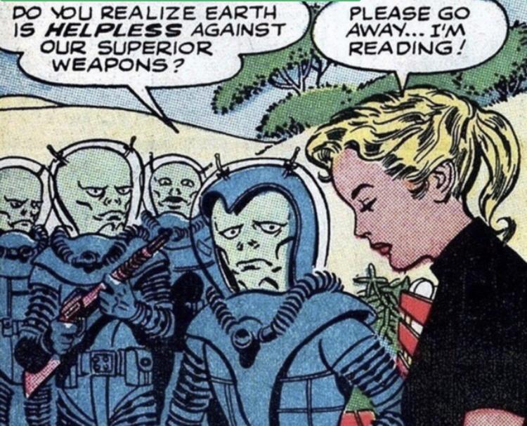 DO YOU REALIZE EARTH PLEASE GO _ IS HELPLESS AGAINST AWAY TM OUR SUPERIOR N READING WEAPONS e