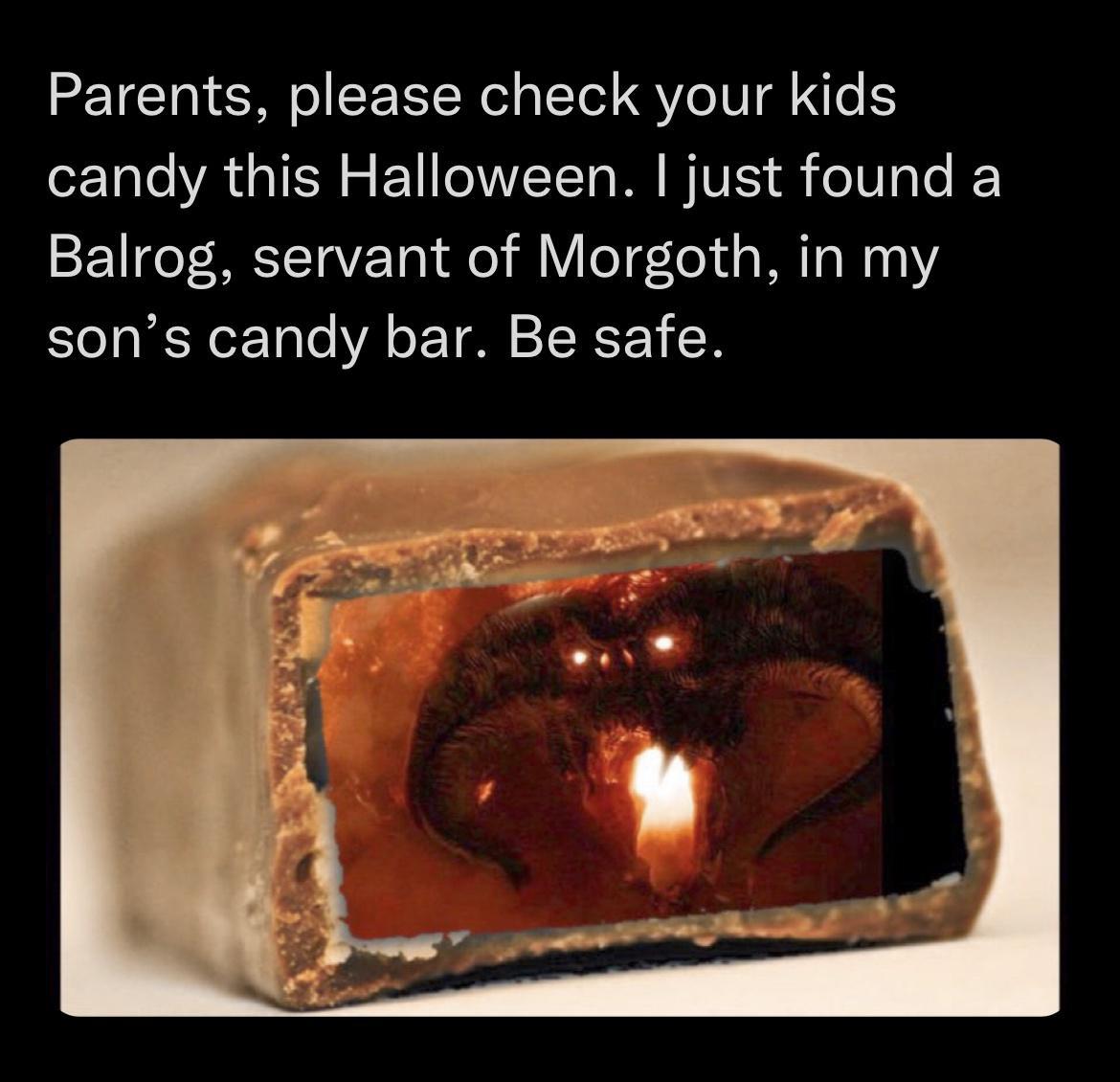 Parents please check your kids l VA GIER S EVVEE M BTE S eIV T o Balrog servant of Morgoth in my sons candy bar Be safe
